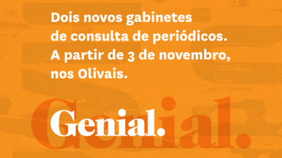 Imagem com texto: Dois novos gabinetes de consulta de periodicos. Apartir de 3 de novembro, nos Olivais. Genial